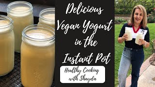 Delicious Vegan Yogurt in the Instant Pot