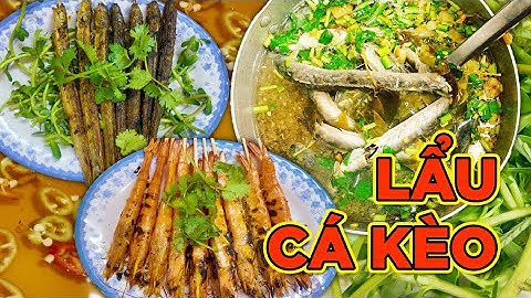 LẨU CÁ KÈO 87 BÀ HUYỆN, Q.3! TÔMĐẤT NƯỚNG NGONNGỌT, CÁKÈO NƯỚNG TƯƠI-DAI, LẨU CÁKÈO LÁ GIANG HẤPDẪN!