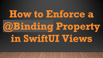 How to Enforce a @Binding Property in SwiftUI Views