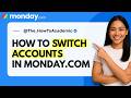 How to Switch Accounts in monday.com [Quick Guide]