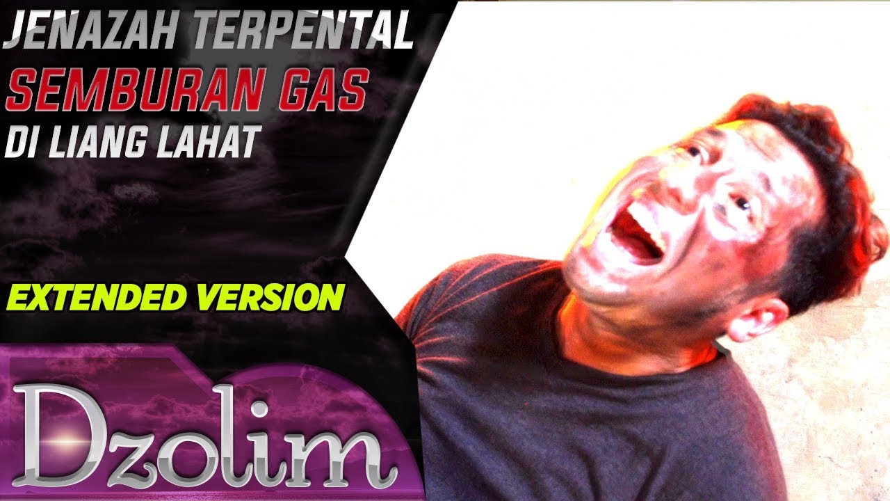 Mengoplos Gas, Akhirnya Jenazah Terpental Semburan Gas di Liang Lahat - Dzolim Part 1 (18/9/2018)