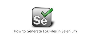 How to Generate Log Files in Selenium Webdriver