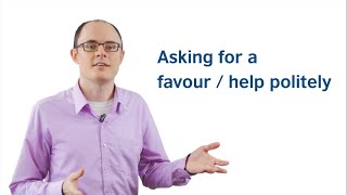British Council English tips #5 - Asking for a favour / help politely