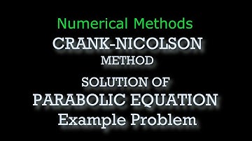 CRANK NICOLSON METHOD | EXAMPLE PROBLEM | SOLUTION OF PARABOLIC EQUATION | NUMERICAL METHODS |