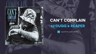 42 Dugg & Reaper   Can't Complain AUDIO