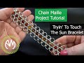 Chain Maille Project Tutorial - Tryin' To Touch The Sun Bracelet