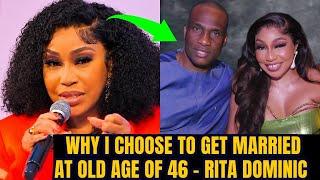 Nollywood Actress Rita Dominic Reveals Why She Choose to Get Married at Old Age of 46. Her Story.
