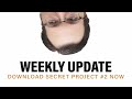 Download Secret Project #2 Now + Weekly Update