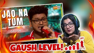 Jao Na Tum | GAUSH | MTV Hustle 03 REPRESENT | REACTION VIDEO