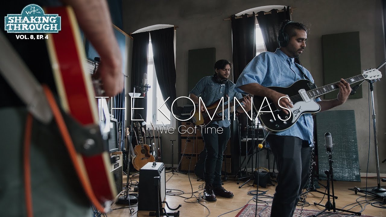 The Kominas - We Got Time | Shaking Through (Music Video)