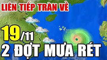 Dự báo thời tiết hôm nay và ngày mai 19/11/2025 | Dự báo thời tiết trong 3 ngày tới