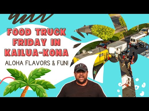 Food Truck Friday in Kailua-Kona Discover Local Flavors and Hidden Gems