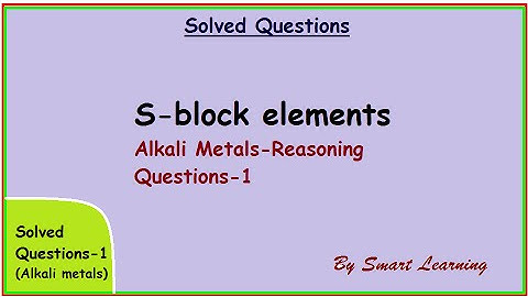 Alkali metals -S Block elements -1 Questions Class XI Chemistry