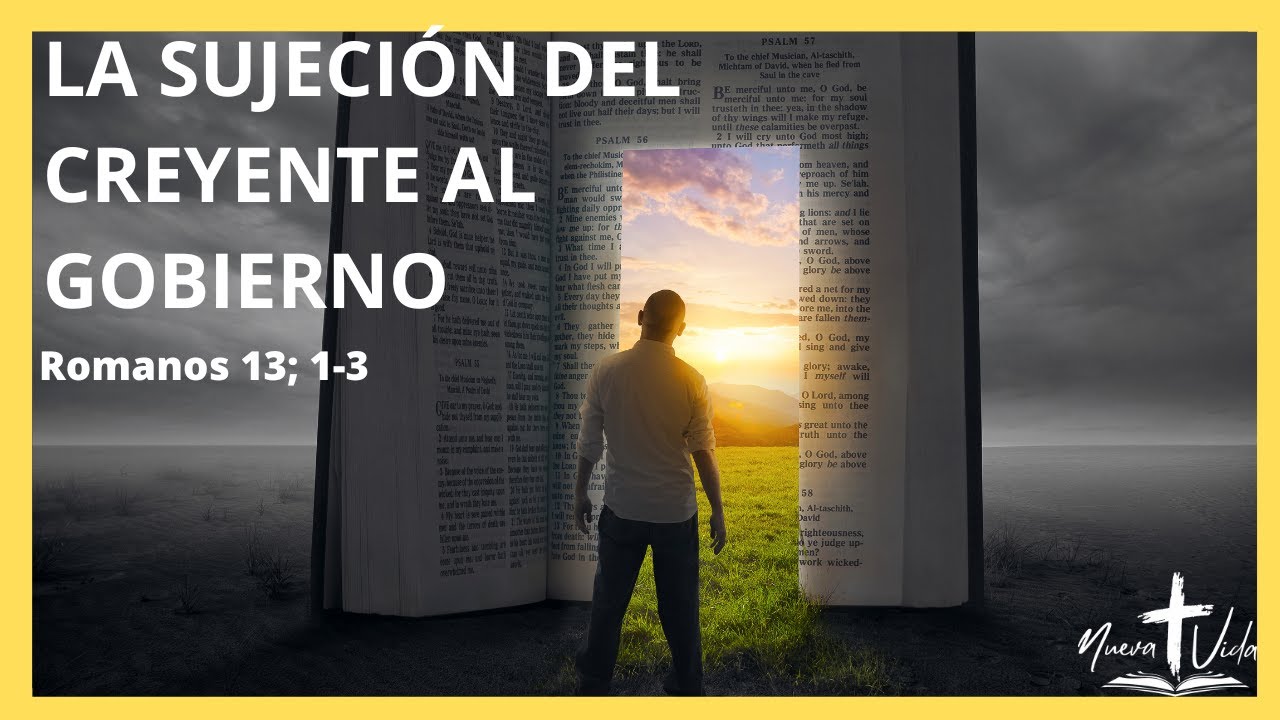 La SUJECIÓN del CREYENTE en Cristo al Gobierno: ¿QUÉ dice la Biblia al Respecto? | 16.04.2023