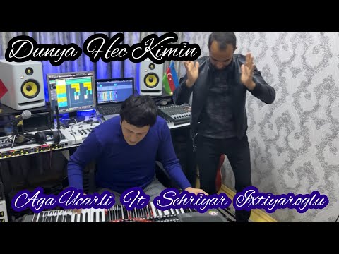 Sehriyar İxtiyaroglu ft Aga Ucarli - Dunya Senin Dunya Menim 2024 Trend