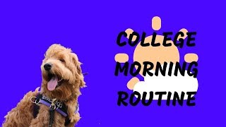 COLLEGE MORNING ROUTINE || Ft. My Service Dog