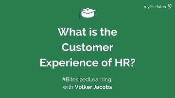 What is the Customer Experience of HR?