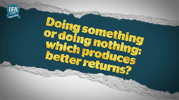 IFA.com - Doing Something or Doing Nothing