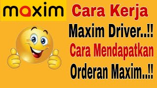 Cara Kerja Maxim Driver...!! Cara Mendapatkan Orderan Maxim ~ Maxim Ojek Online