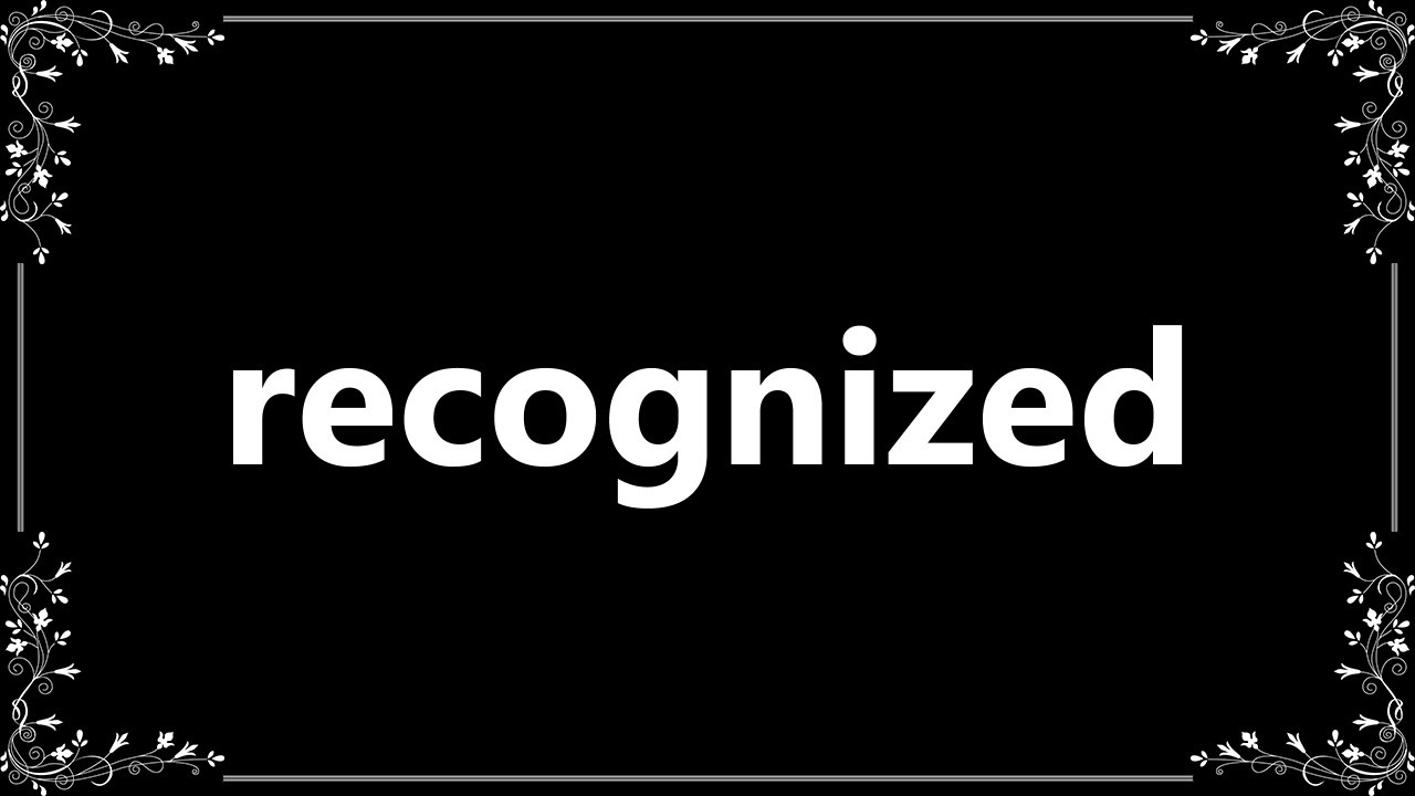 Recognize