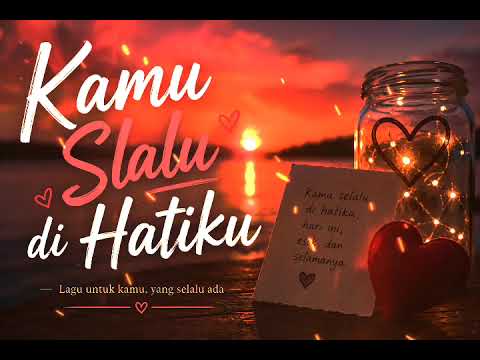 Kamu Slalu di Hatiku ❤️ | Lagu Cinta Paling Menyentuh Hati | Slow Rock Romantis