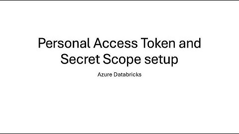 Setting up PAT and Secret Scope