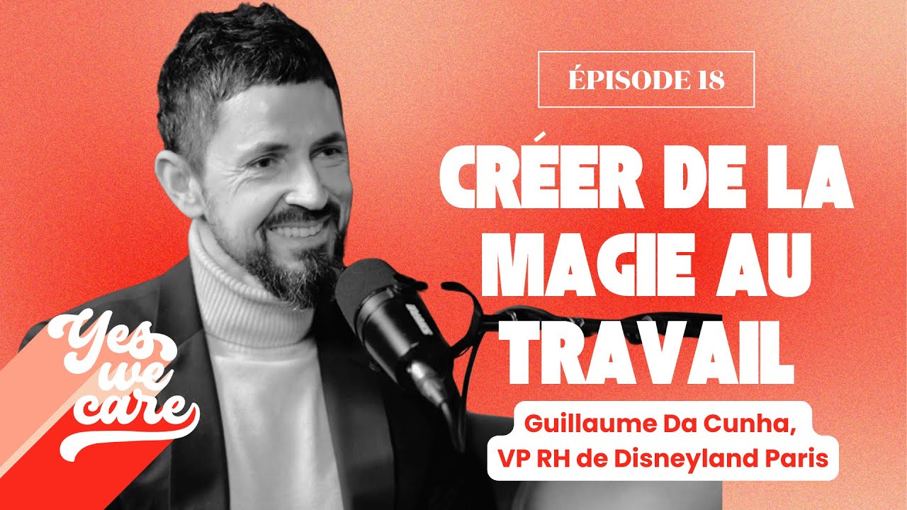 Miniature de l'épisode du podcast Yes We Care avec Guillaume Da Cunha