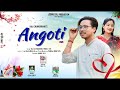 New Mising Romantic Song:-Angoti             Raj&Rinku Taye,(special thanks:-Namo,jiten dulal,raj) Mp3 Song