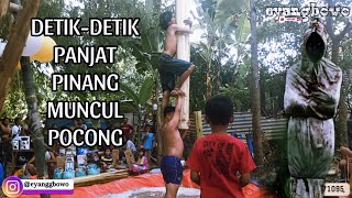 MASYAALLAH LOMBA PANJAT PINANG TIBA-TIBA SOSOK GOIB POCONG