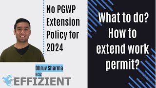 No PGWP Extension Policy for 2024  What to do? How to extend work permit?