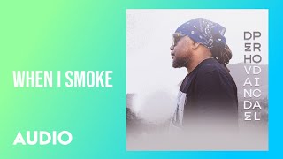 Dehvande - When I Smoke [Audio]