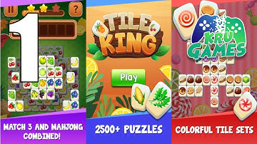 Tile King - Match 3 and Mahjong Puzzles Gameplay Walkthrough #1 (Android, IOS)