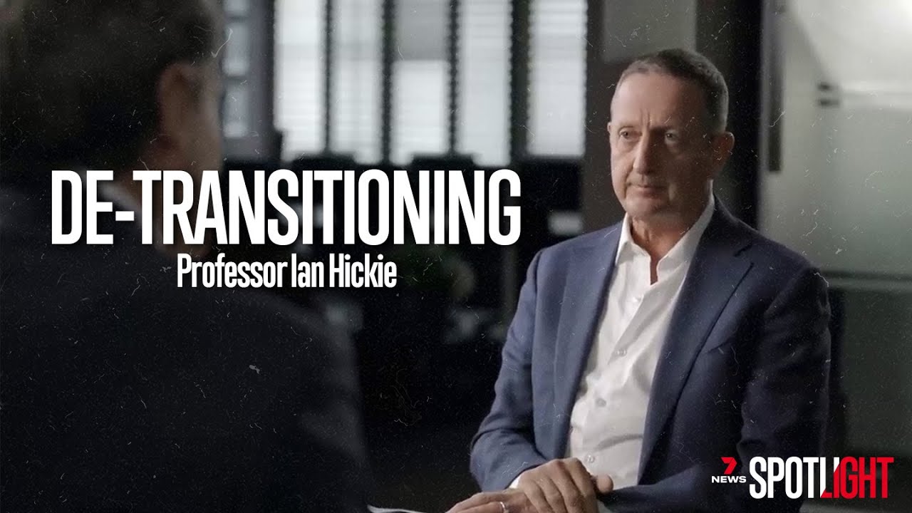 De-Transitioning: Professor Ian Hickie extended interview  | 7NEWS Spotlight