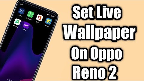 How To Set Live Wallpaper In Oppo Reno 2 ll Reno 2 Me Live Wallpaper Kaise Set Karen