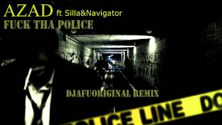 AZAD - Fuck Tha Police [DjafuOriginal Remix]