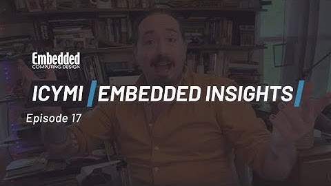 ICYMI: Embedded Insights - Episode 17