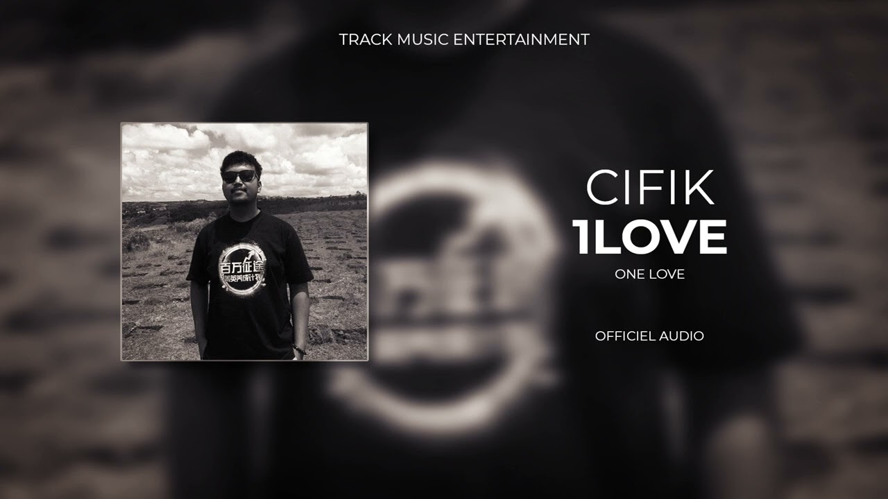 Cifik - 1Love (Track Music Ent) Officiel Audio 2024