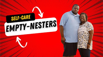 Self-Care for Empty Nesters | Strategies to Cope with Your Children Moving Away to College