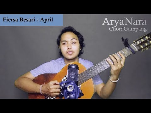 Chord Gampang (April - Fiersa Besari) By Arya Nara (Tutorial)