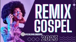 REMIX GOSPEL 2023 / AS MELHORES