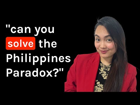 Can you solve the Philippines PARADOX?  Most will FAIL.