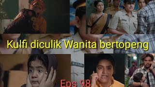 Kulfi diculik Wanita bertopeng ,kulfi Antv Eps 98