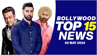 Top 15 Big News of Bollywood | 2nd May 2024 | Ranbir Kapoor | Sunny Deol | Bobby Deol