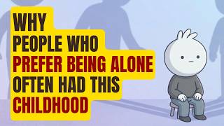 Why People Who Prefer Being Alone Often Had This Childhood | Hidden Psychology Truth