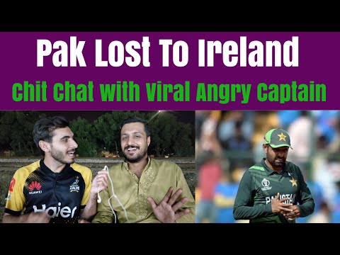Pakistan lost to Ireland | Chit chat with Viral Angry Captain