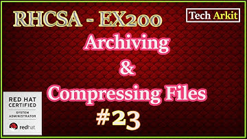 TAR | How to Compress Files in Linux | RHCSA Certification #23 | Tech Arkit | EX200