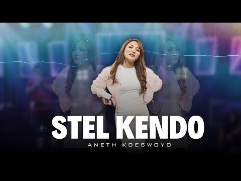 STEL KENDO - ANETH KOESWOYO (OFFICIAL LIVE AUDIO VIDEO)