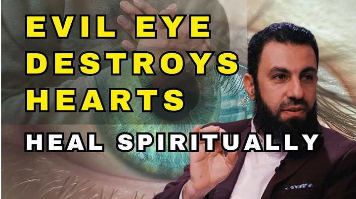 The Evil Eye: How It Destroys Your Heart and How to Heal Spiritually - Sheikh Belal Assaad