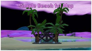 NEW SIMPLE 1v1 Map (Beach 1v1) *No FPS Drop*