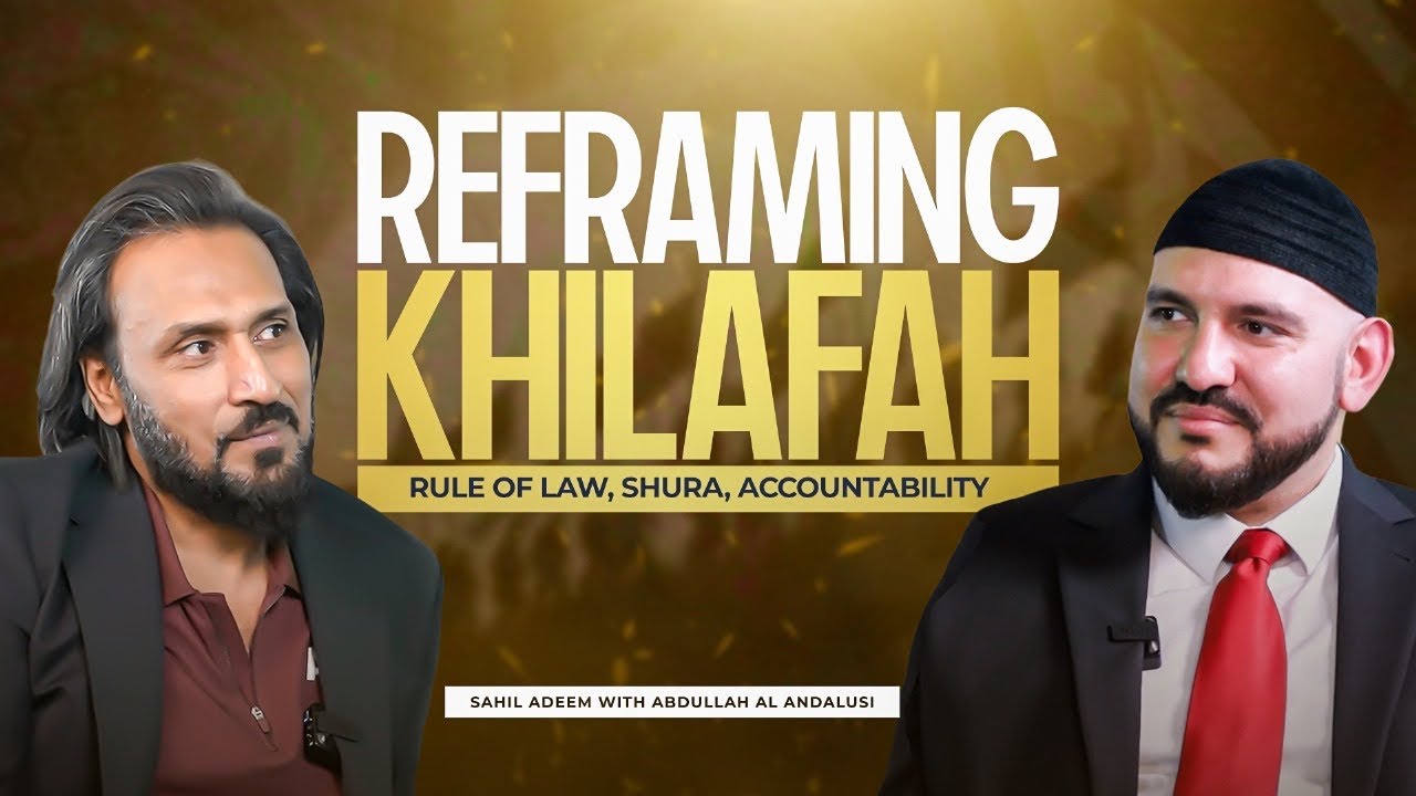 Sahil Adeem × Abdullah al-Andalusi: Khilafah, De-Mythified | @SahilAdeemPodcast